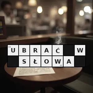 Hasło krzyżówkowe sformułować wypowiedź wyrazić myśli za pomocą słów - ubrać w słowa – rozwiązanie, synonimy, podpowiedzi i definicje krzyżówkowe